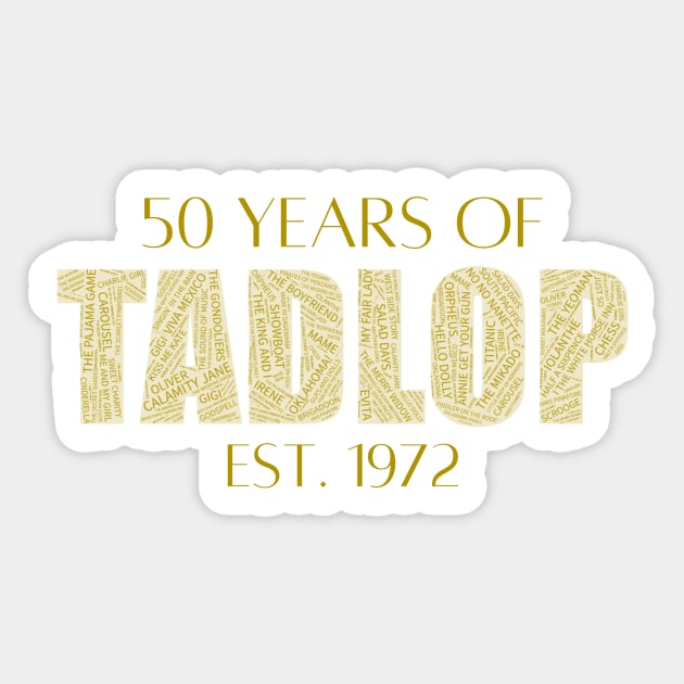 TADLOP's 50th Year Sticker by sammimcsporran